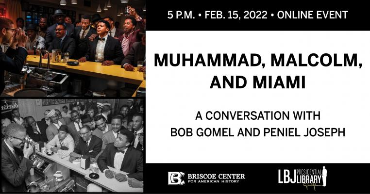 Muhammad, Malcolm, and Miami: A Conversation with Bob Gomel and Peniel Joseph